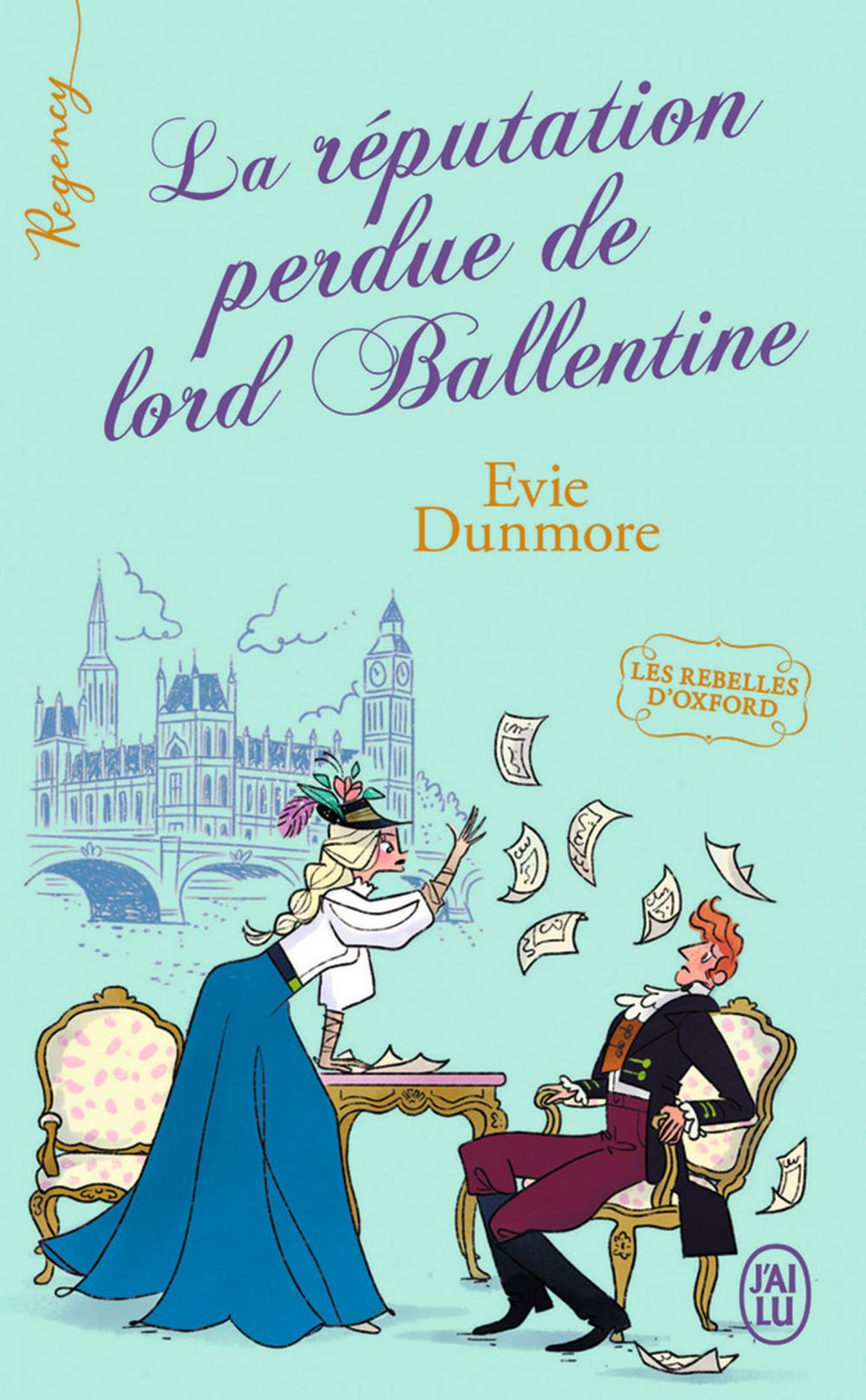 Regency - Les rebelles d'Oxford (Tome 2) - La réputation perdue de lord Ballentine