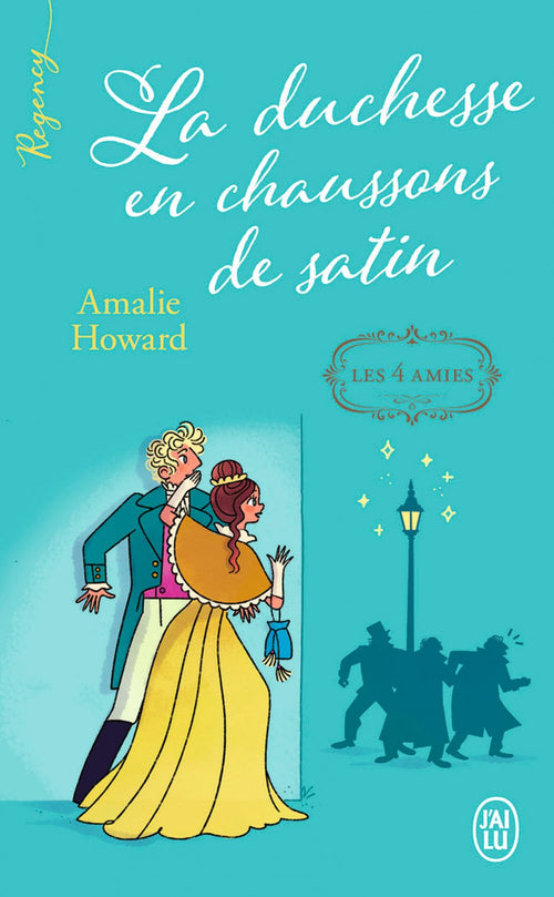 Regency - Les 4 amies (Tome 1) - La duchesse en chaussons de satin