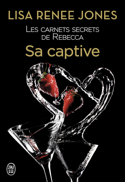 Les carnets secrets de Rebecca (Tome 3) - Sa captive